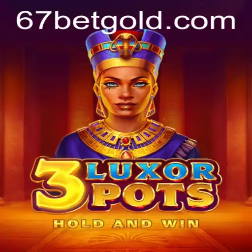 Discover the Thrilling World of 3LuxorPots and Unleash Your Luck with 67bet