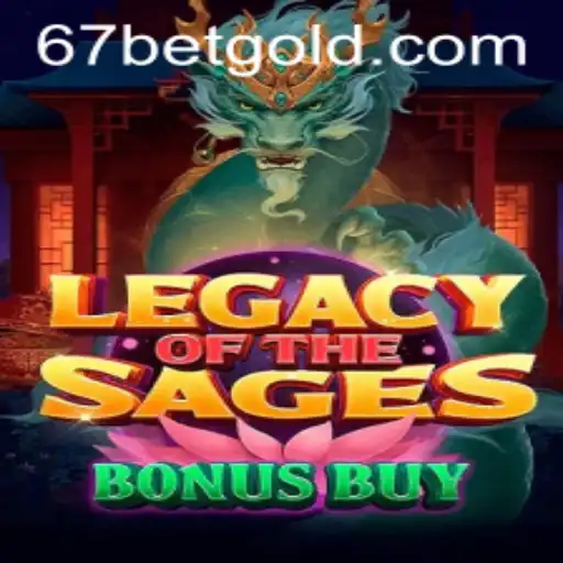 Exploring LegacyoftheSagesBonusBuy: A Thrilling Game Adventure with 67bet